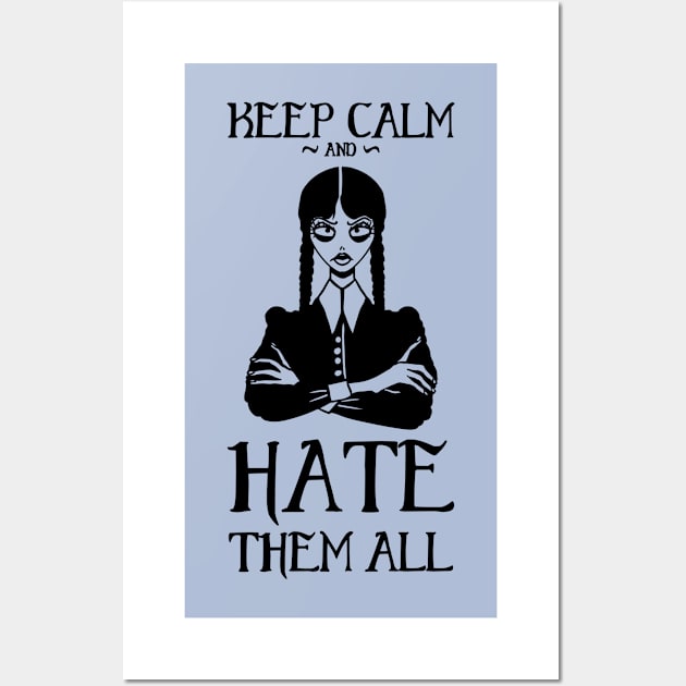 Keep Calm & Hate Them All Wall Art by NatliseArt